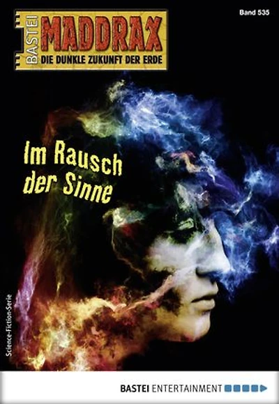 Maddrax 535: Im Rausch der Sinne