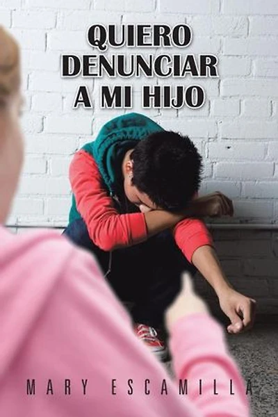 Quiero Denunciar A Mi Hijo