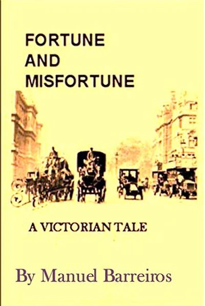FORTUNE AND MISFORTUNE. New fully extended version: A victorian tale