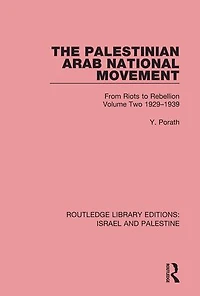 The Palestinian Arab National Movement, Volume 2: 1929-1939 (RLE Israel and Palestine): From Riots to Rebellion