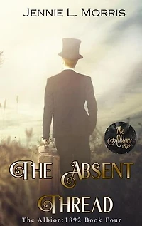 The Absent Thread: The Albion:1892, #4