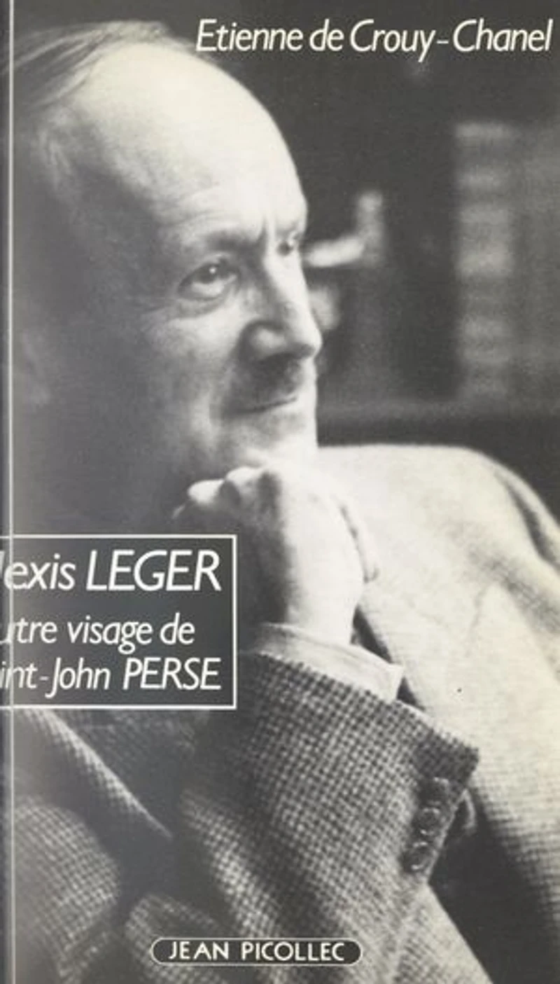 Alexis Léger: Ou L'autre visage de Saint-John Perse