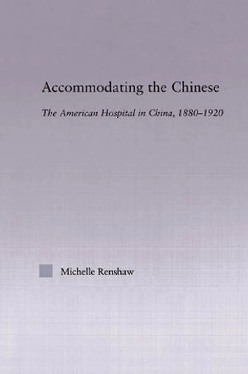 Accommodating The Chinese: American Hospital China, 1880-1920