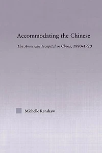Accommodating The Chinese: American Hospital China, 1880-1920