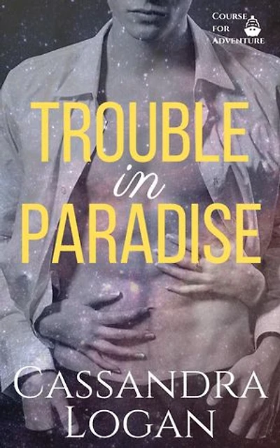 Trouble in Paradise: Course for Adventure, #3