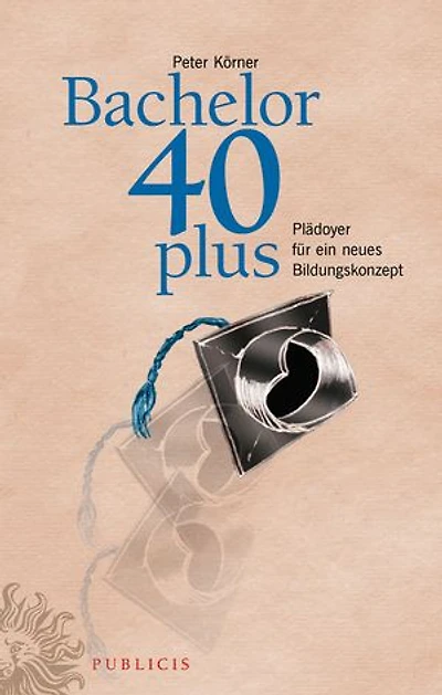 Bachelor 40plus: Plädoyer für ein neues Bildungskonzept
