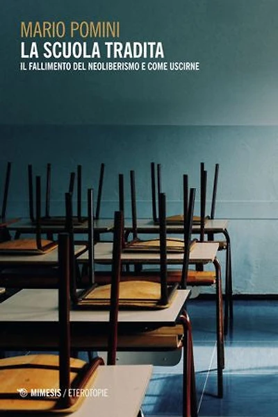 La scuola tradita: Il fallimento del neoliberismo e come uscirne