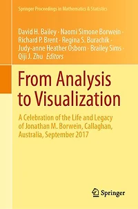 From Analysis to Visualization: A Celebration of the Life and Legacy Jonathan M. Borwein, Callaghan, Australia, September 2017