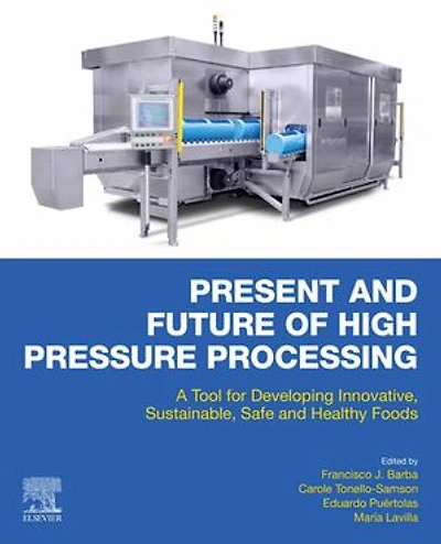 Present and Future of High Pressure Processing: A Tool for Developing Innovative, Sustainable, Safe and Healthy Foods