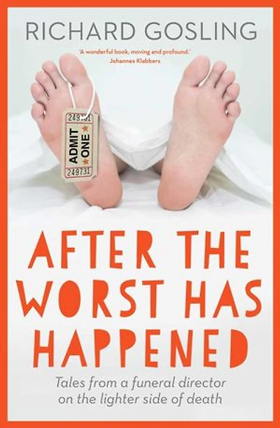 After the Worst has Happened: Tales from a funeral director on the lighter side of death