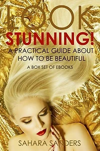 Look Stunning: A Practical Guide About How To Be Beautiful: Secrets Of Femmes Fatales, #6