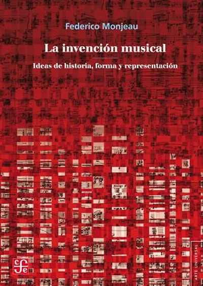 La invención musical: Ideas de historia, forma y representación