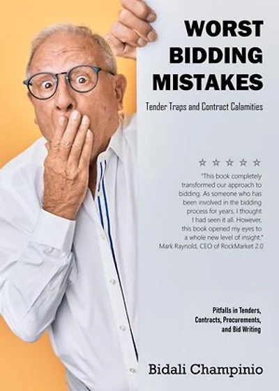 The Worst Bidding Mistakes Tender Traps and Contract Calamities Pitfalls in Tenders, Contracts, Procurements and Bid Writing