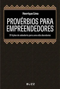 Provérbios para empreendedores: 31 lições de sabedoria para uma vida abundante