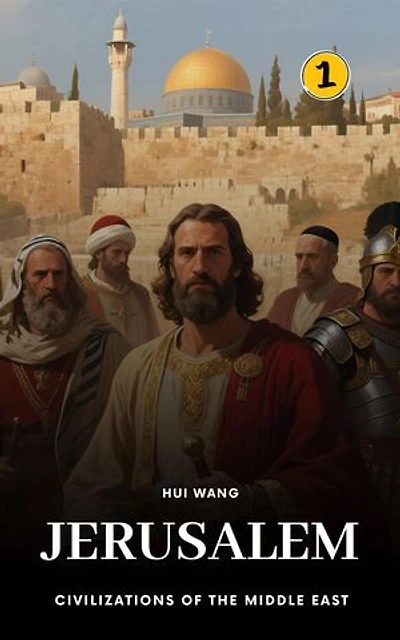 Jerusalem: Civilizations of the Middle East: Civilizations of the Middle East, #1