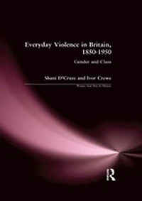 Everyday Violence Britain, 1850-1950: Gender and Class