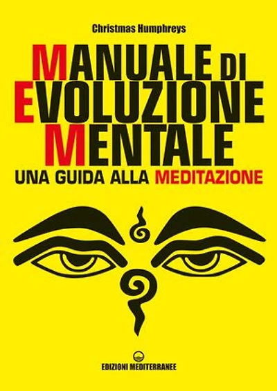 Manuale di evoluzione mentale: una guida alla meditazione