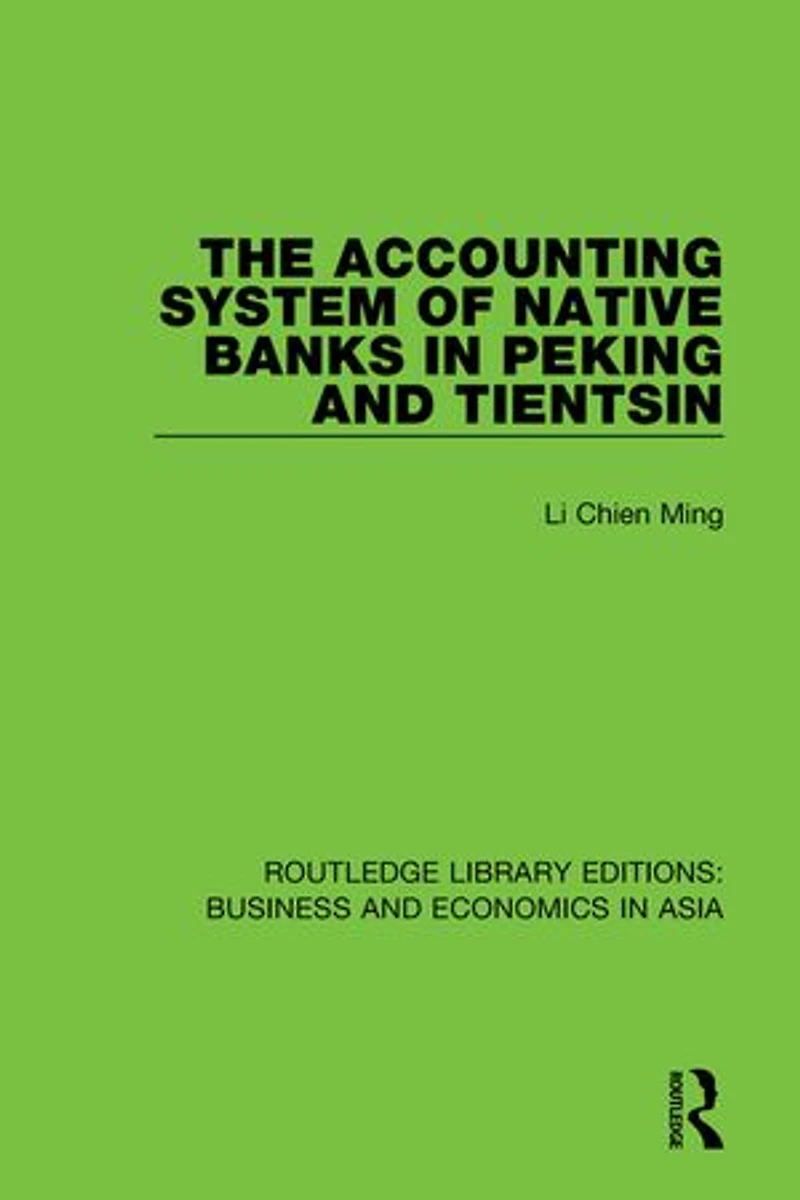 The Accounting System of Native Banks Peking and Tientsin