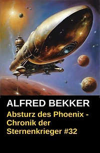 Absturz des Phoenix - Chronik der Sternenkrieger #32