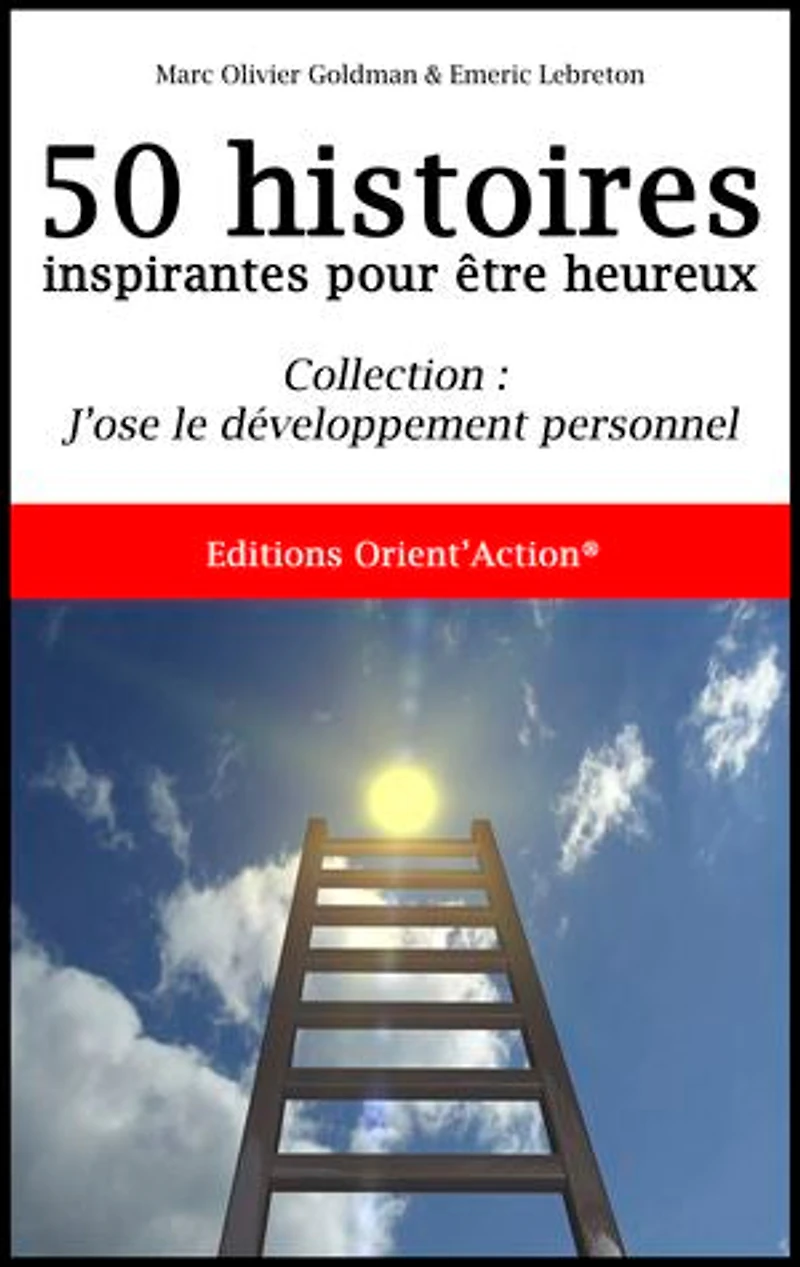50 HISTOIRES INSPIRANTES POUR ETRE HEUREUX