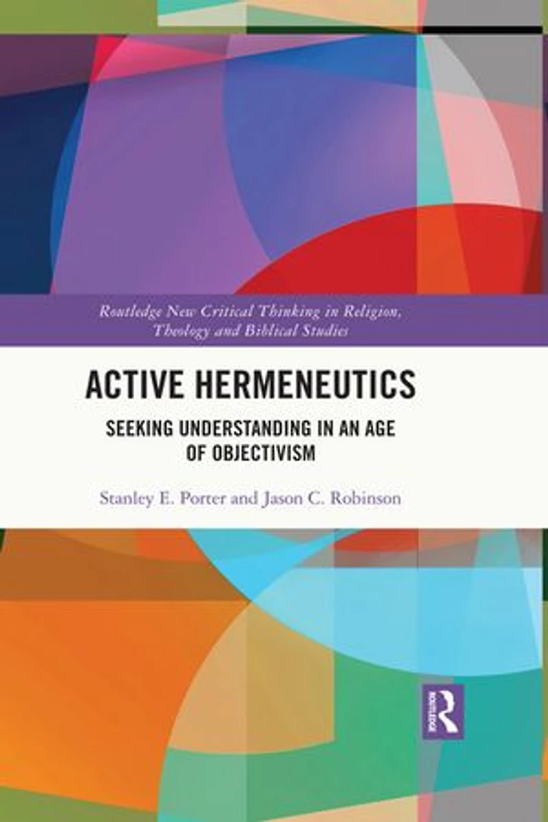 Active Hermeneutics: Seeking Understanding an Age of Objectivism
