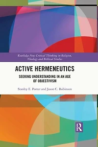 Active Hermeneutics: Seeking Understanding an Age of Objectivism