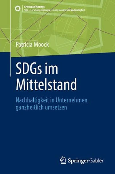 SDGs im Mittelstand: Nachhaltigkeit in Unternehmen ganzheitlich umsetzen