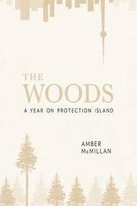 The Woods: A Year on Protection Island