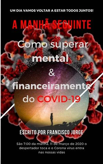 A MANHÃ SEGUINTE: Como Superar Mental & Financeiramente do COVID-19
