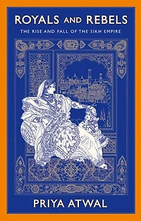 Royals and Rebels: the Rise Fall of Sikh Empire