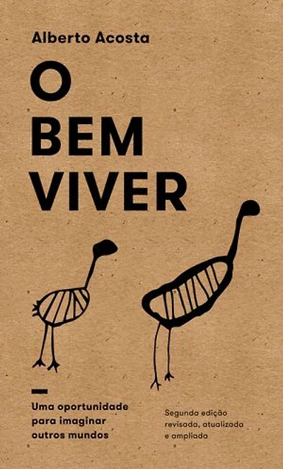 O Bem Viver: uma oportunidade para imaginar outros mundos
