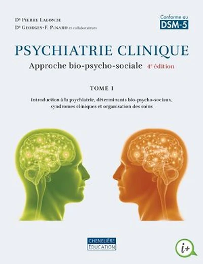 Psychiatrie clinique, tome 1, 4e édition: Approche bio-psycho-sociale