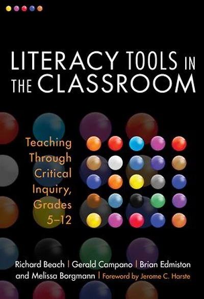 Literacy Tools in the Classroom: Teaching Through Critical Inquiry, Grades 5-12