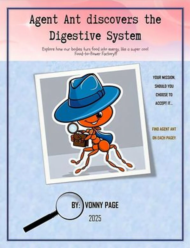 Agent Ant discovers The Digestive System: Science: Human Body, #1