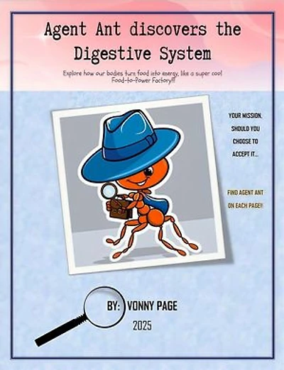 Agent Ant discovers The Digestive System: Science: Human Body, #1