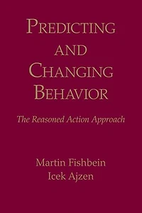 Predicting and Changing Behavior: The Reasoned Action Approach