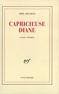 Capricieuse Diane : contes allégés: allégés