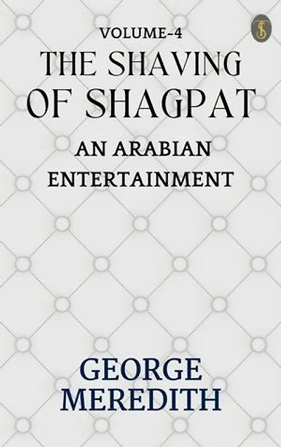 The Shaving of Shagpat; an Arabian entertainment — Volume 4