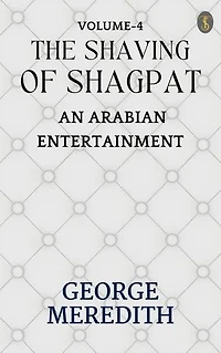 The Shaving of Shagpat; an Arabian entertainment — Volume 4