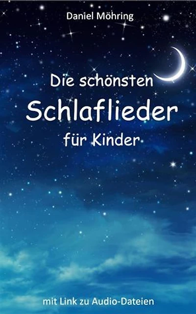 Die schönsten Schlaflieder für Kinder: mit Link zu Audio-Dateien