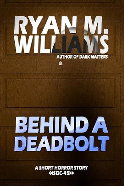 Behind a Deadbolt: A short horror story