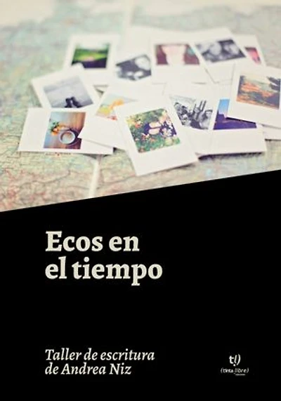 Ecos en el tiempo: Taller de escritura de Andrea Niz