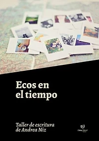 Ecos en el tiempo: Taller de escritura de Andrea Niz