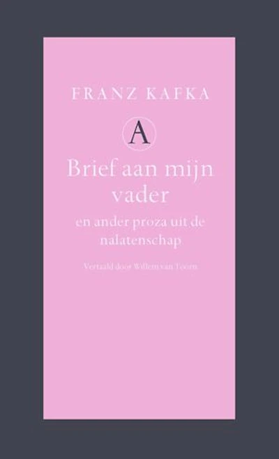 Brief aan mijn vader: en ander proza uit de nalatenschap