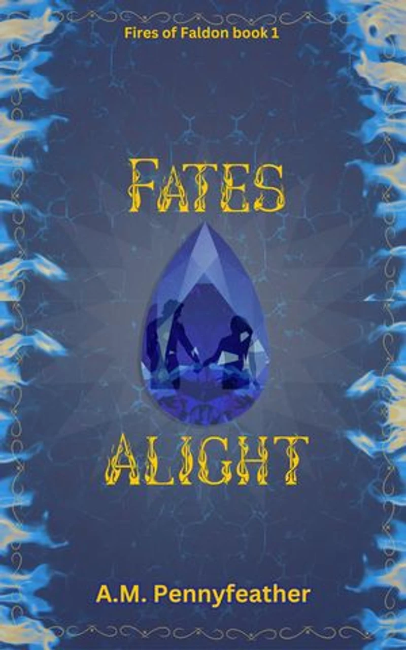 Fates Alight: Fires of Faldon, #1