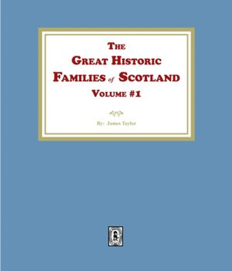 The Great Historic Families of Scotland, Volume #1