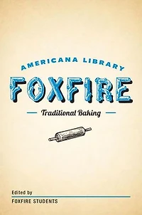 Traditional Baking: The Foxfire Americana Library (2)