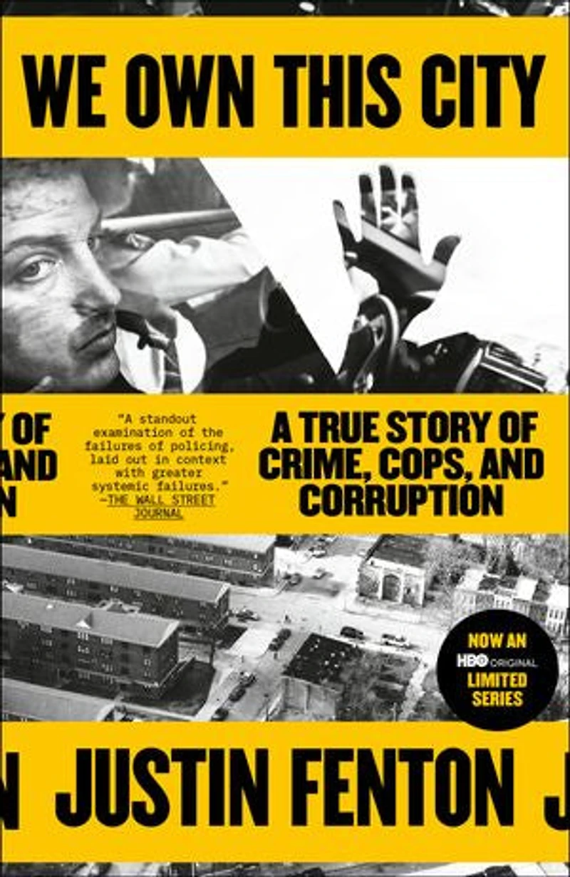 We Own This City: A True Story Of Crime, Cops, And Corruption