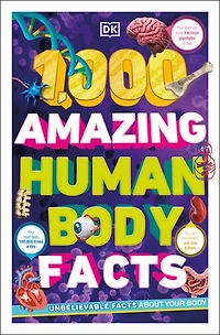 1,000 Amazing Human Body Facts