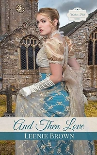 And Then Love: A Pride and Prejudice Variation Novella